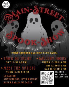 Art's House Gallery - Main Street Spook Show (UWRF Student Gallery take-over)